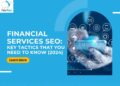 Financial Services SEO: Key Tactics That You Need To Know