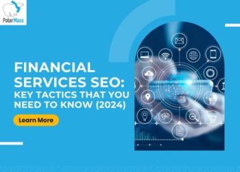 Financial Services SEO: Key Tactics That You Need To Know