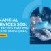 Financial Services SEO: Key Tactics That You Need To Know