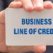 What is a Business Line of Credit & How Does It Work Today?